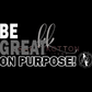 GGI Merch - Be Great on Purpose